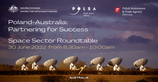 Poland-Australia: Partnering for Success, Space Sector Roundtable